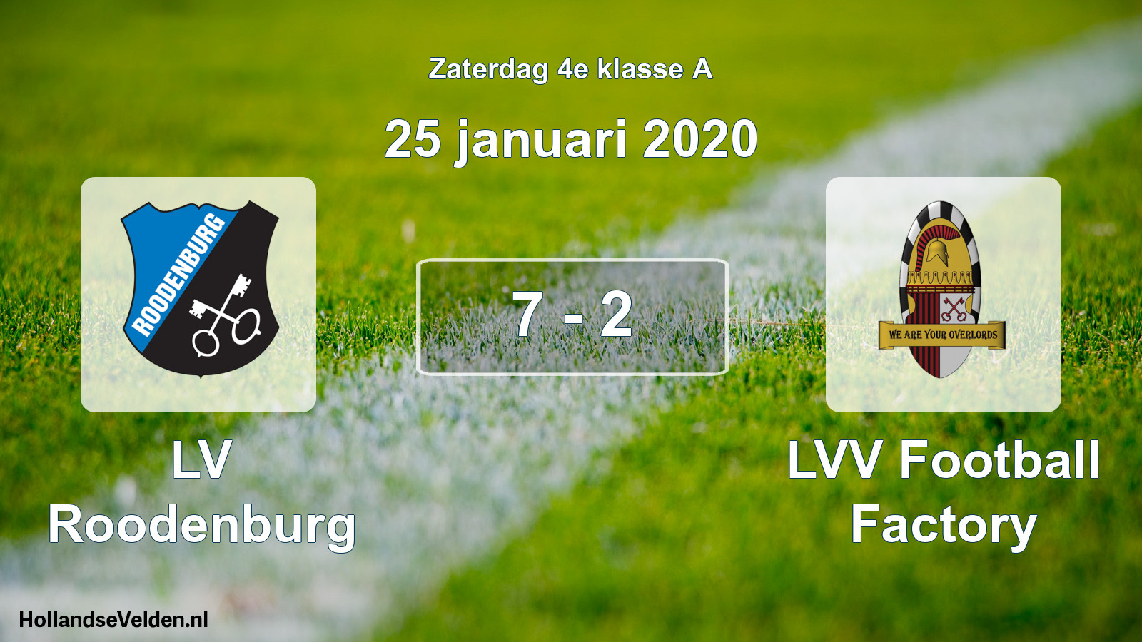 Total number of matches played: LV Roodenburg - LVV Football Factory 7 - 2 (25 January 2020)