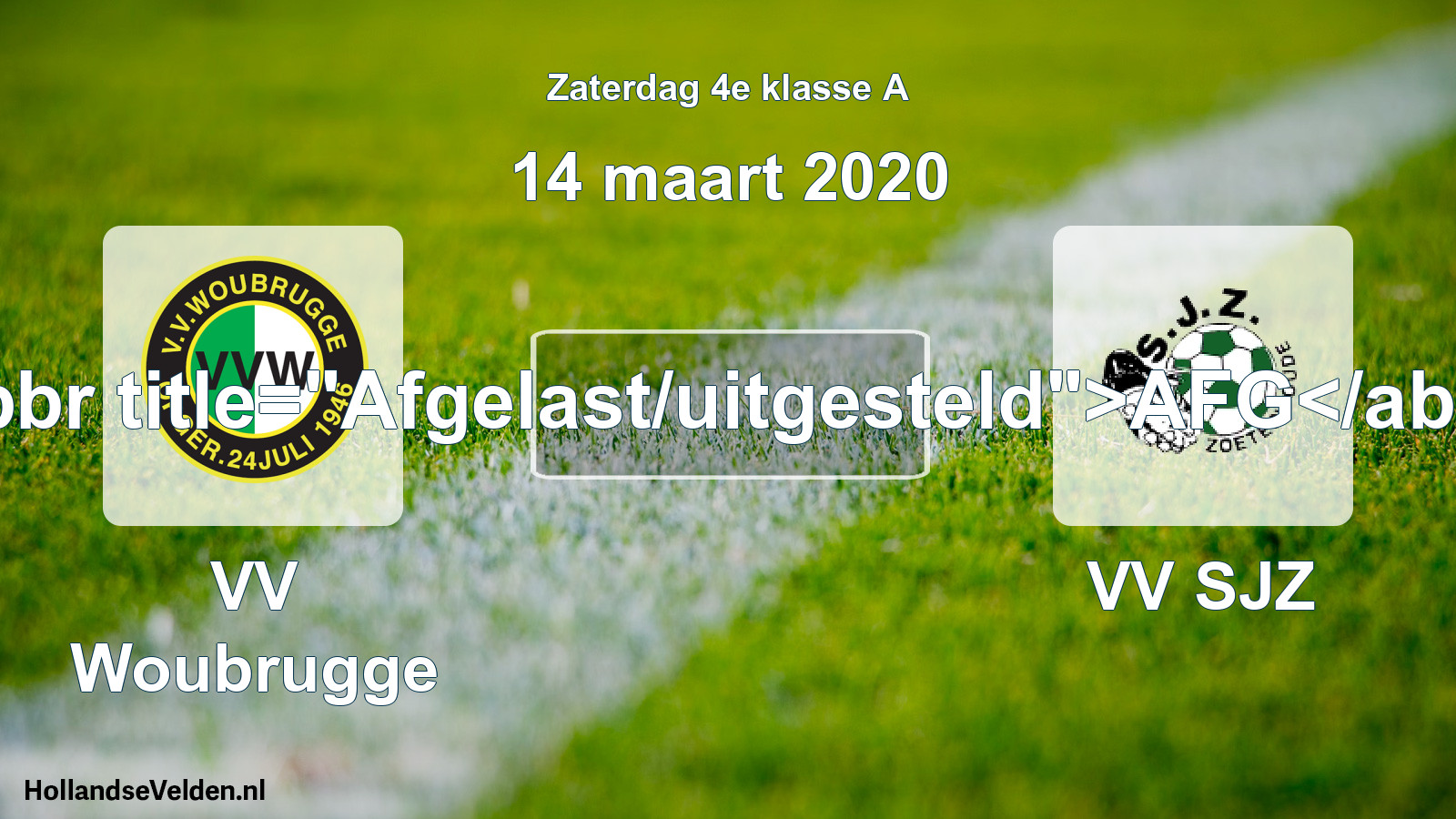 Scheduled Match: VV Woubrugge - VV SJZ (14 March 2020)