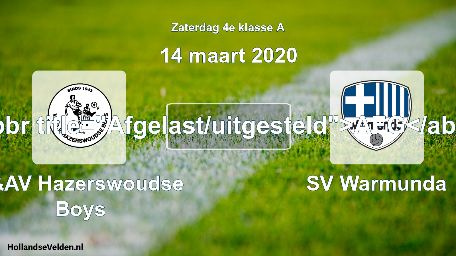 Scheduled Match: V&AV Hazerswoudse Boys - SV Warmunda (14 March 2020)