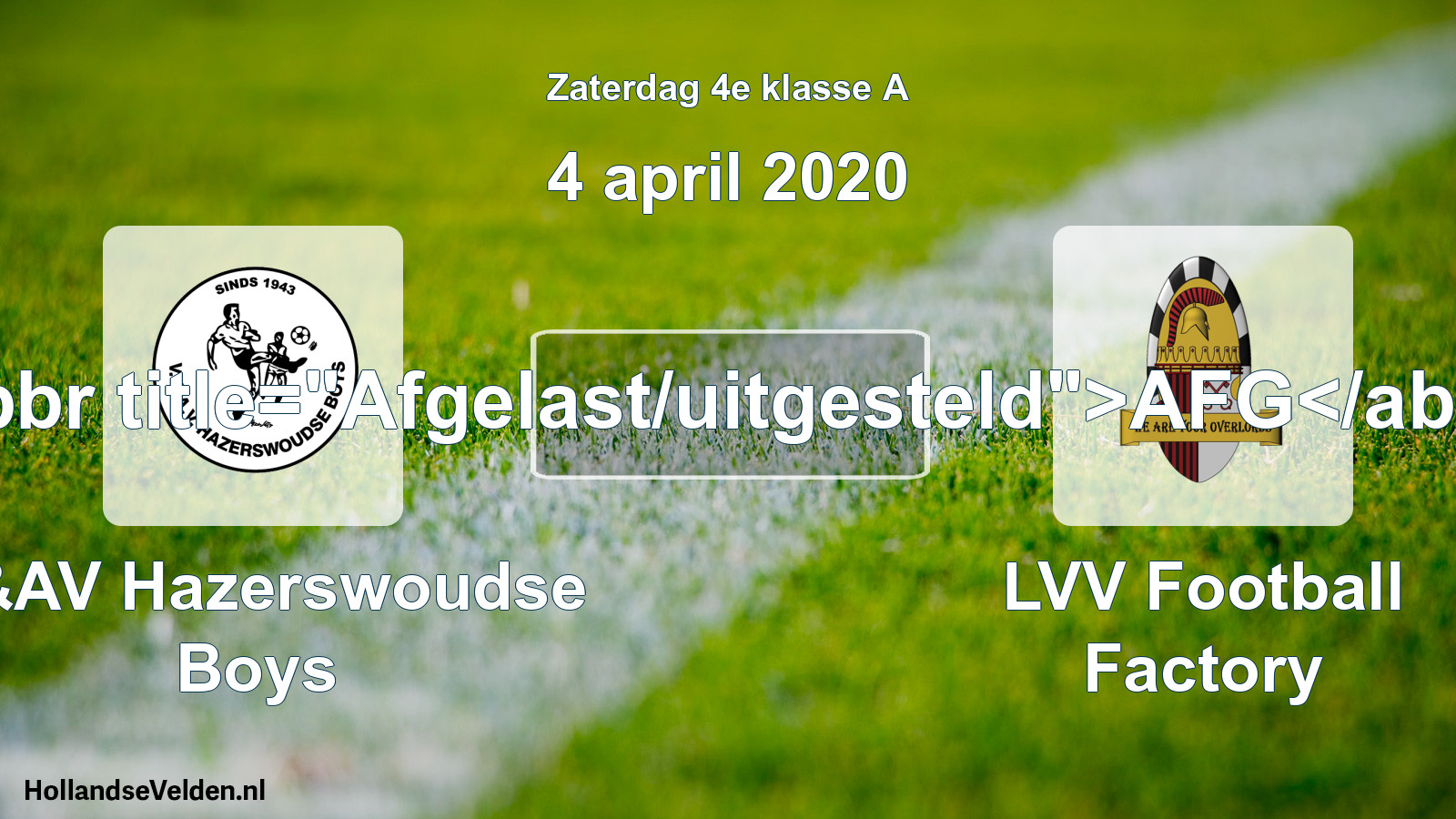 Scheduled Match: V&AV Hazerswoudse Boys - LVV Football Factory (4 April 2020)