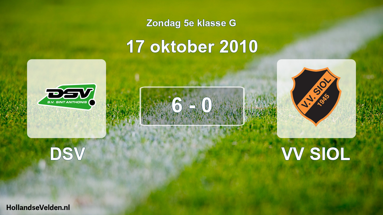 Total number of matches played: DSV - VV SIOL 6 - 0 (17 October 2010)