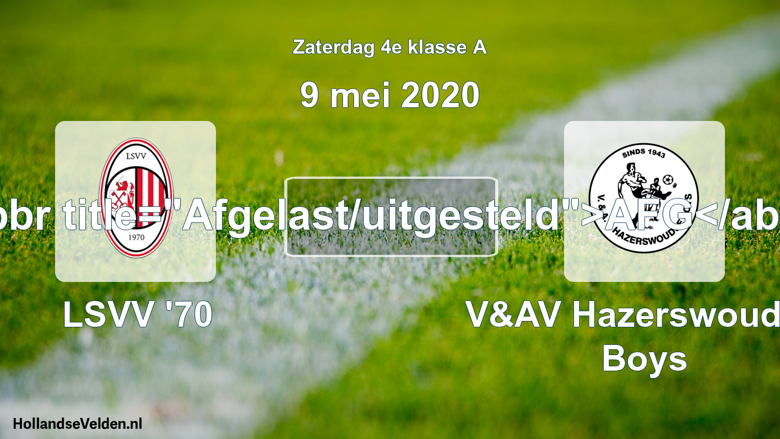 Scheduled Match: LSVV '70 - V&AV Hazerswoudse Boys (9 May 2020)