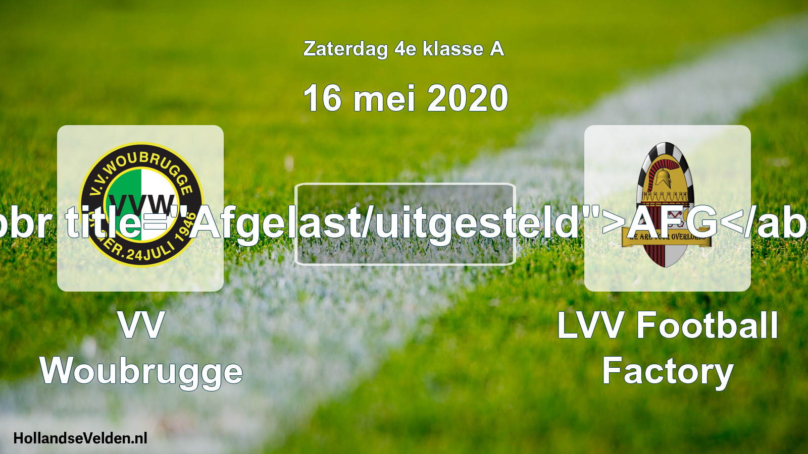 Scheduled Match: VV Woubrugge - LVV Football Factory (16 May 2020)