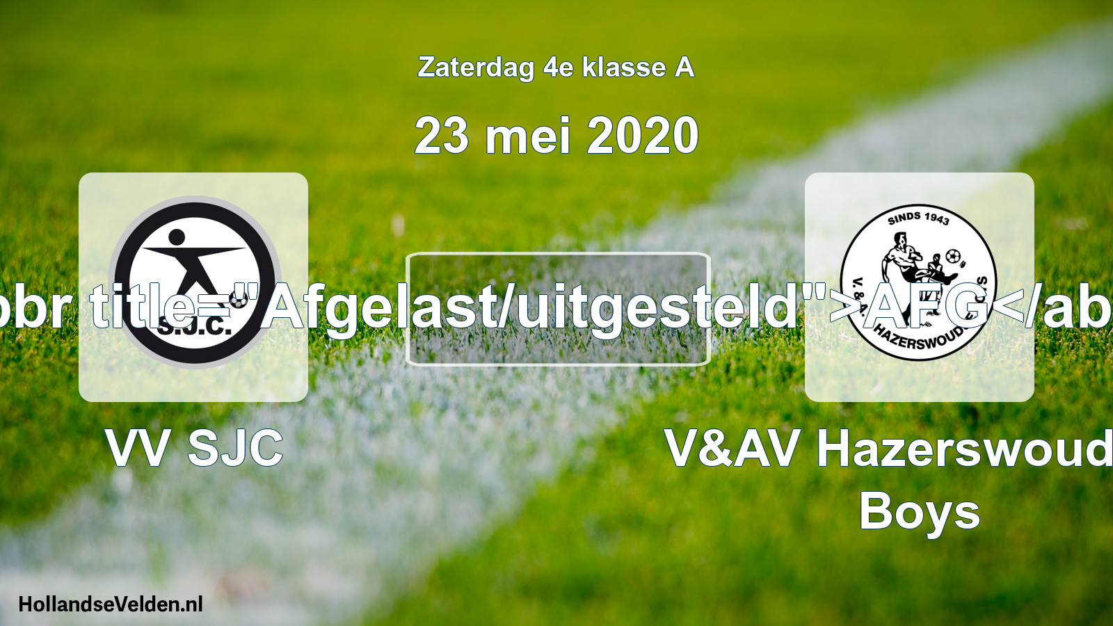 Scheduled Match: VV SJC - V&AV Hazerswoudse Boys (23 May 2020)