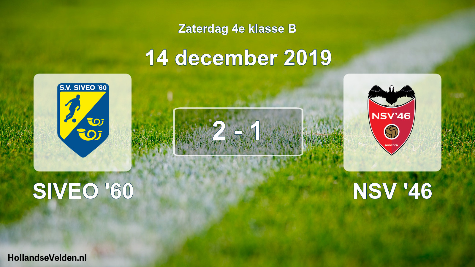Total number of matches played: SIVEO '60 - NSV '46 2 - 1 (14 December 2019)