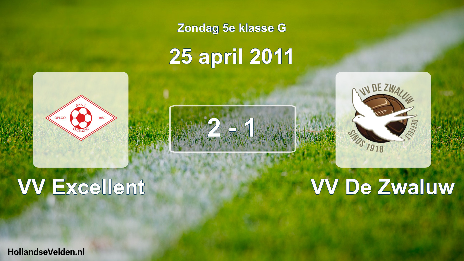 Total number of matches played: VV Excellent - VV De Zwaluw 2 - 1 (25 April 2011)