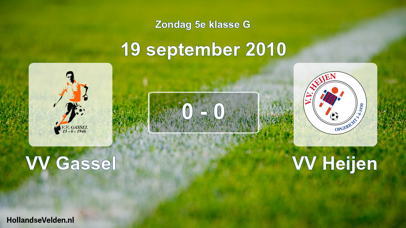 Total number of matches played: VV Gassel - VV Heijen 0 - 0 (19 September 2010)