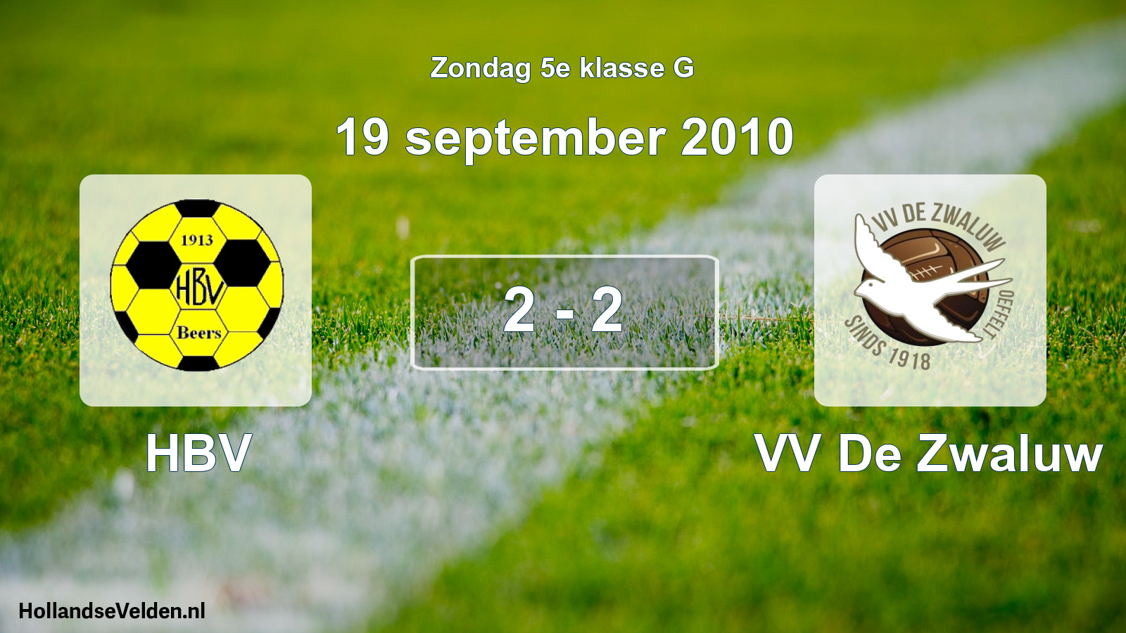 Total number of matches played: HBV - VV De Zwaluw 2 - 2 (19 September 2010)