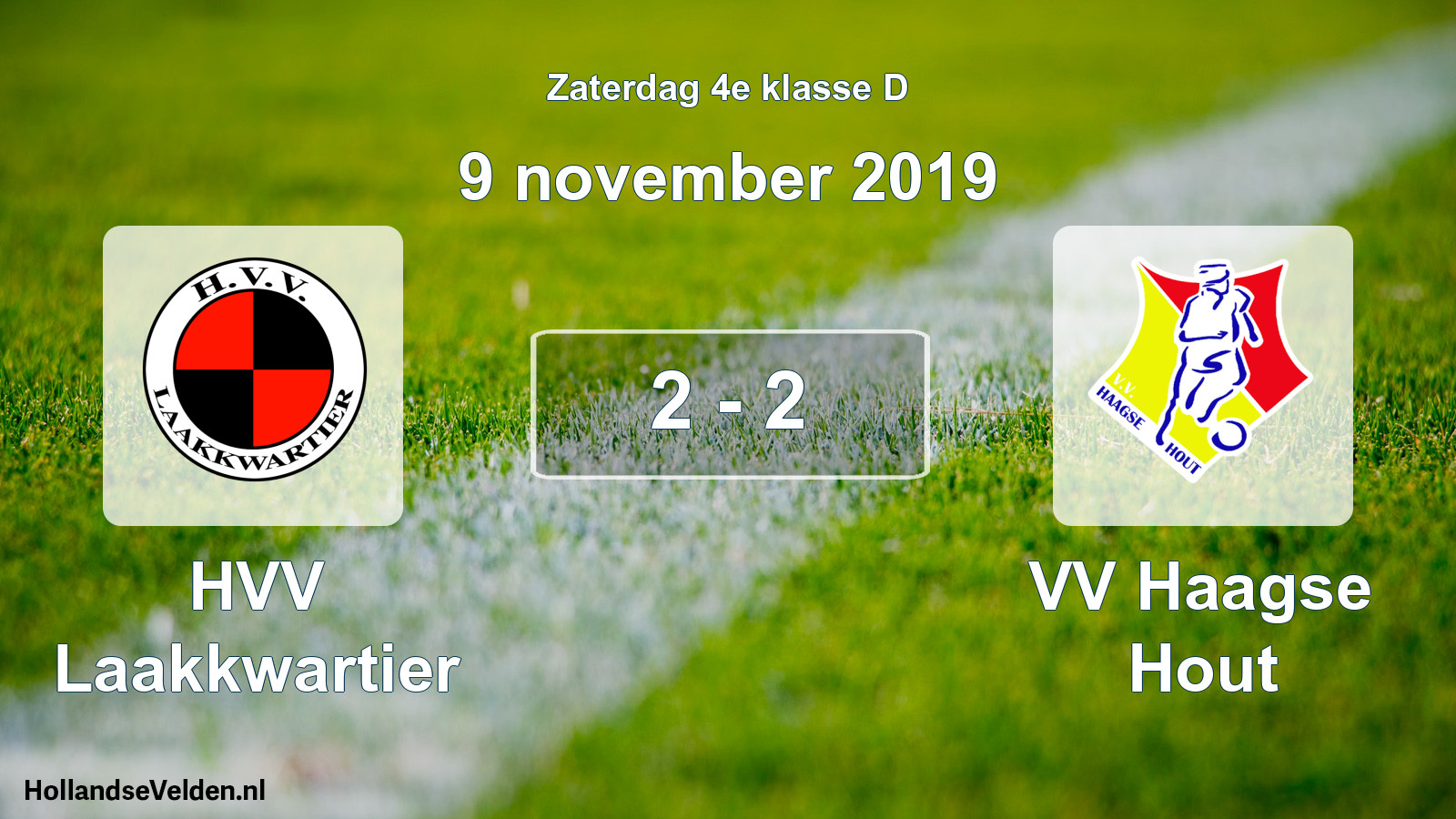 Total number of matches played: HVV Laakkwartier - VV Haagse Hout 2 - 2 (9 November 2019)