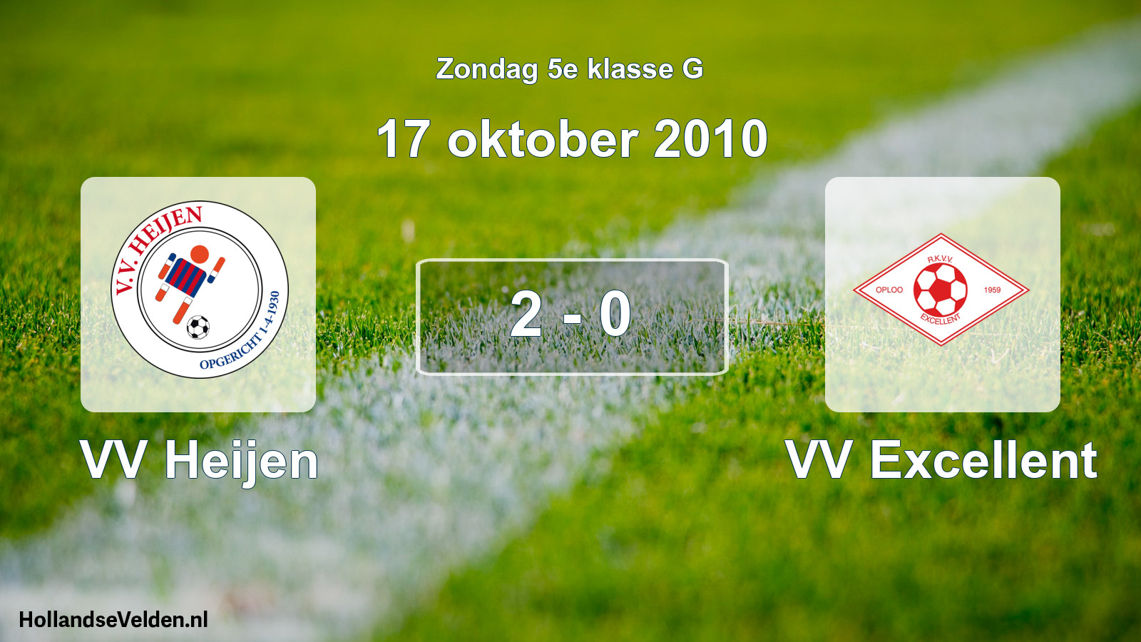 Total number of matches played: VV Heijen - VV Excellent 2 - 0 (17 October 2010)