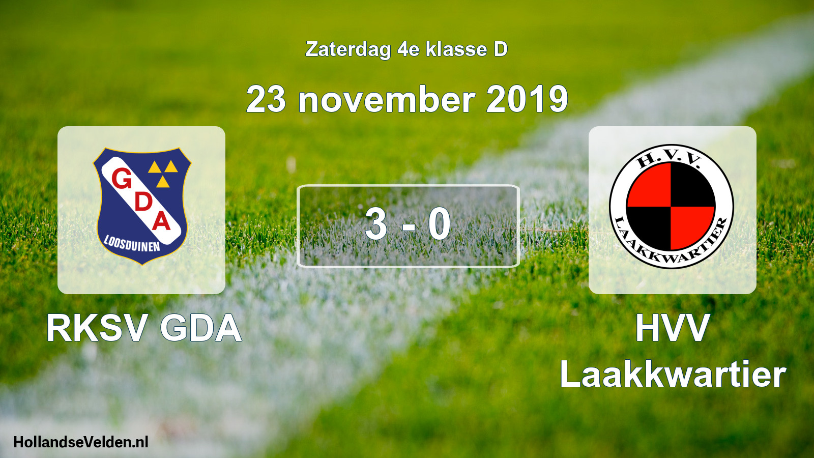 Total number of matches played: RKSV GDA - HVV Laakkwartier 3 - 0 (23 November 2019)