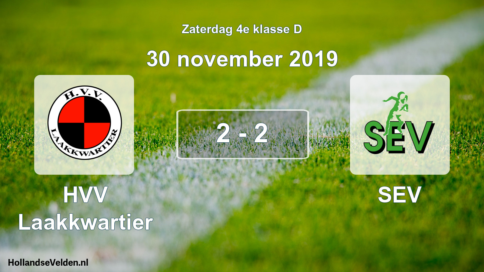 Total number of matches played: HVV Laakkwartier - SEV 2 - 2 (30 November 2019)