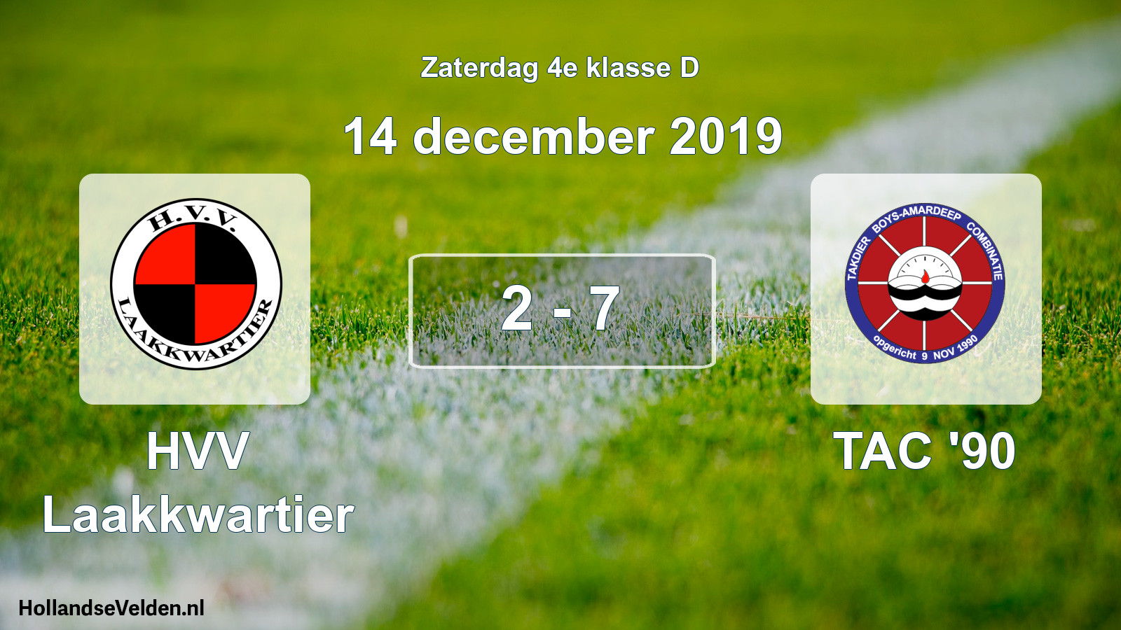 Total number of matches played: HVV Laakkwartier - TAC '90 2 - 7 (14 December 2019)