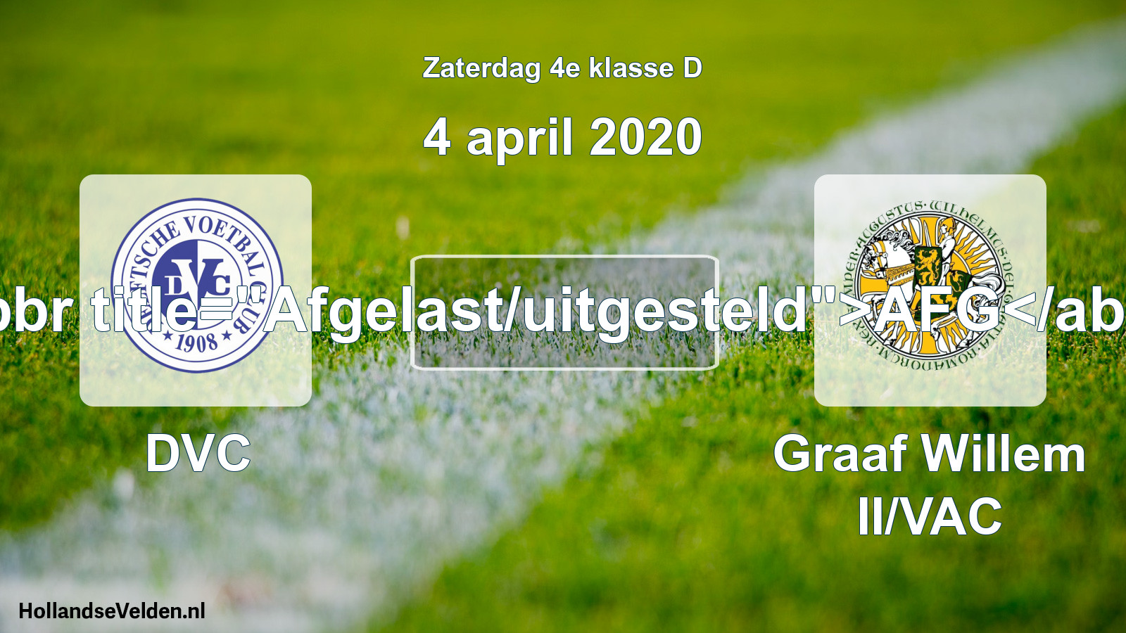 Scheduled Match: DVC - Graaf Willem II/VAC (4 April 2020)