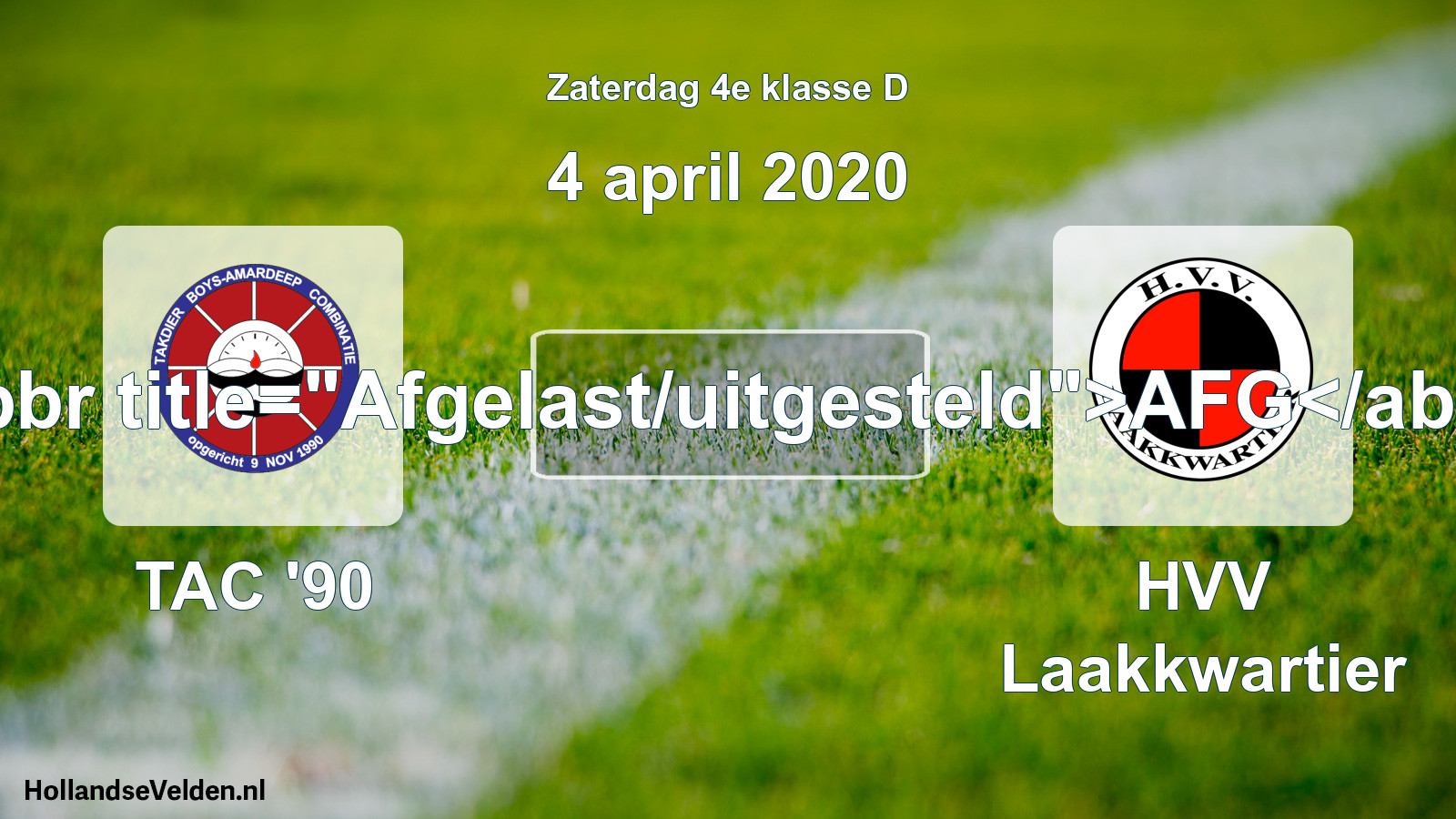 Scheduled Match: TAC '90 - HVV Laakkwartier (4 April 2020)