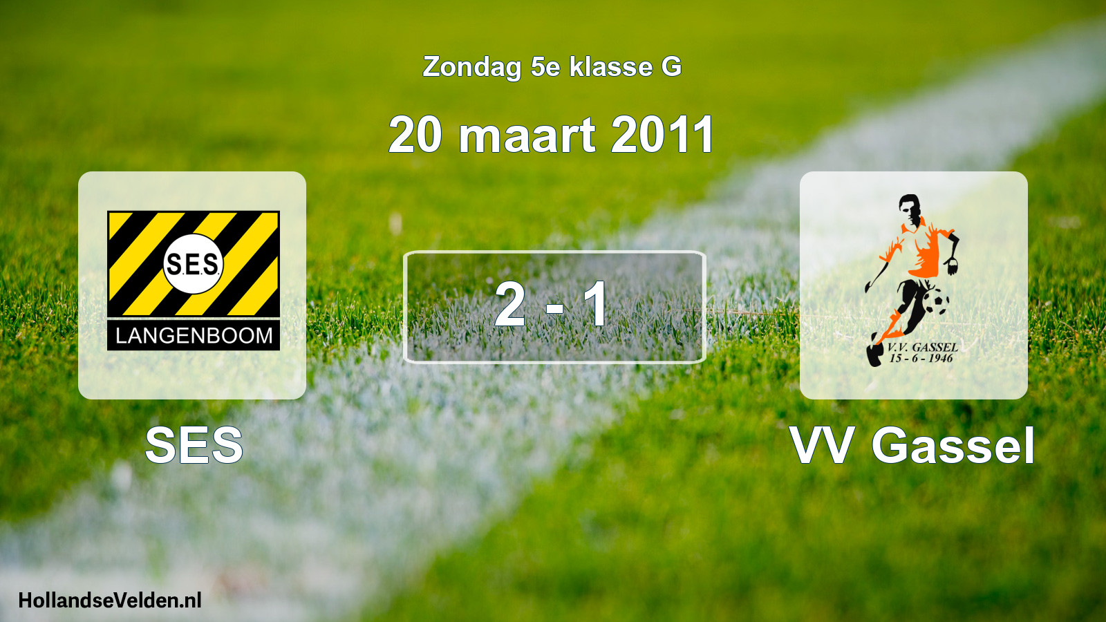 Total number of matches played: SES - VV Gassel 2 - 1 (20 March 2011)