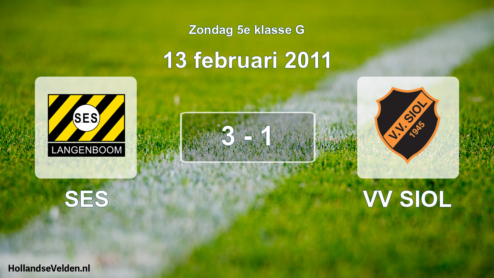 Total number of matches played: SES - VV SIOL 3 - 1 (13 February 2011)