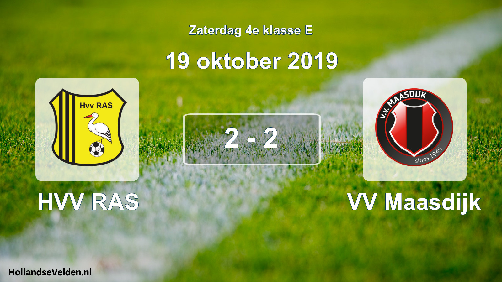 Total number of matches played: HVV RAS - VV Maasdijk 2 - 2 (19 October 2019)