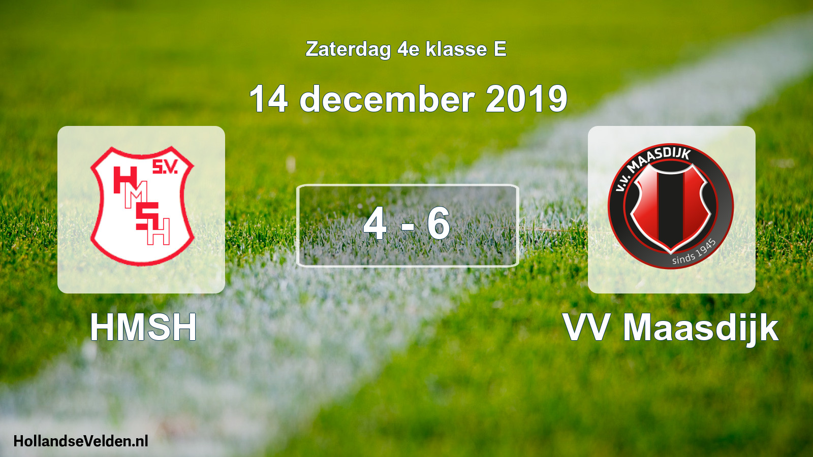 Total number of matches played: HMSH - VV Maasdijk 4 - 6 (14 December 2019)