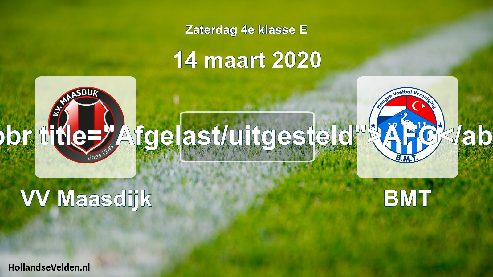 Scheduled Match: VV Maasdijk - BMT (14 March 2020)