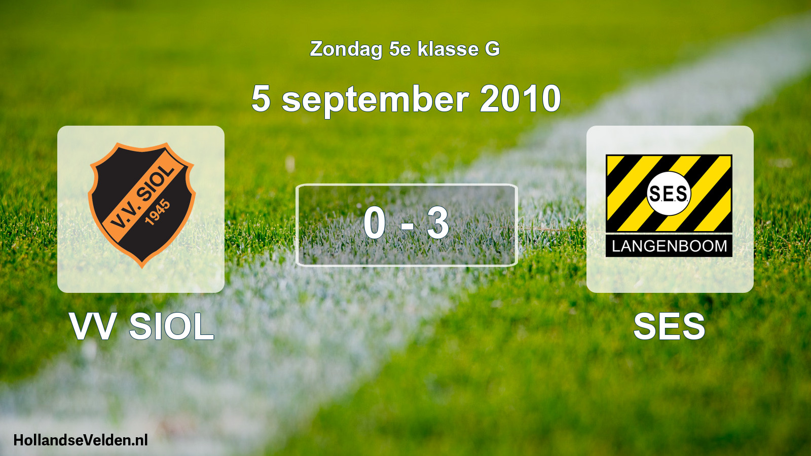 Total number of matches played: VV SIOL - SES 0 - 3 (5 September 2010)