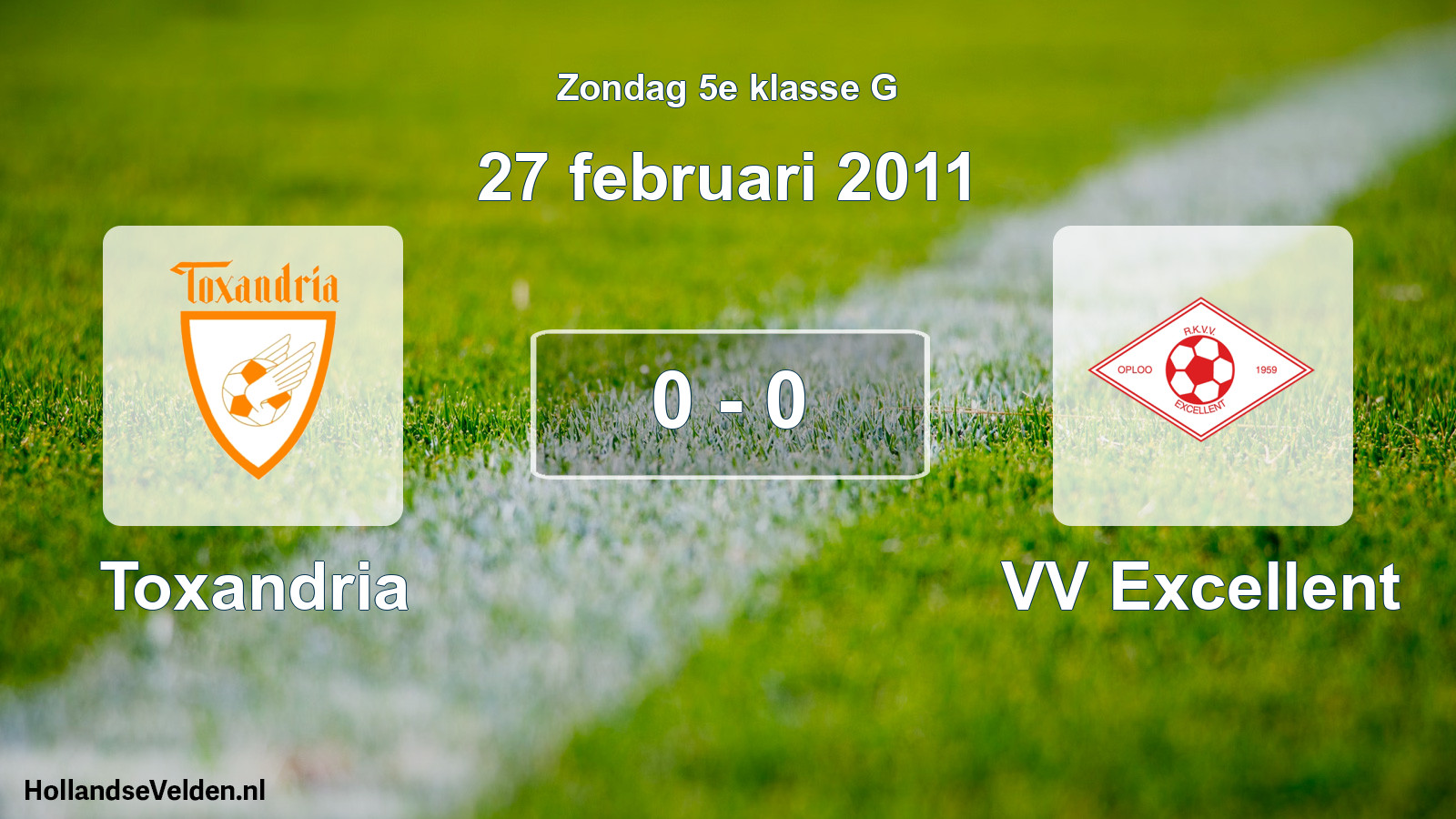 Total number of matches played: Toxandria - VV Excellent 0 - 0 (27 February 2011)