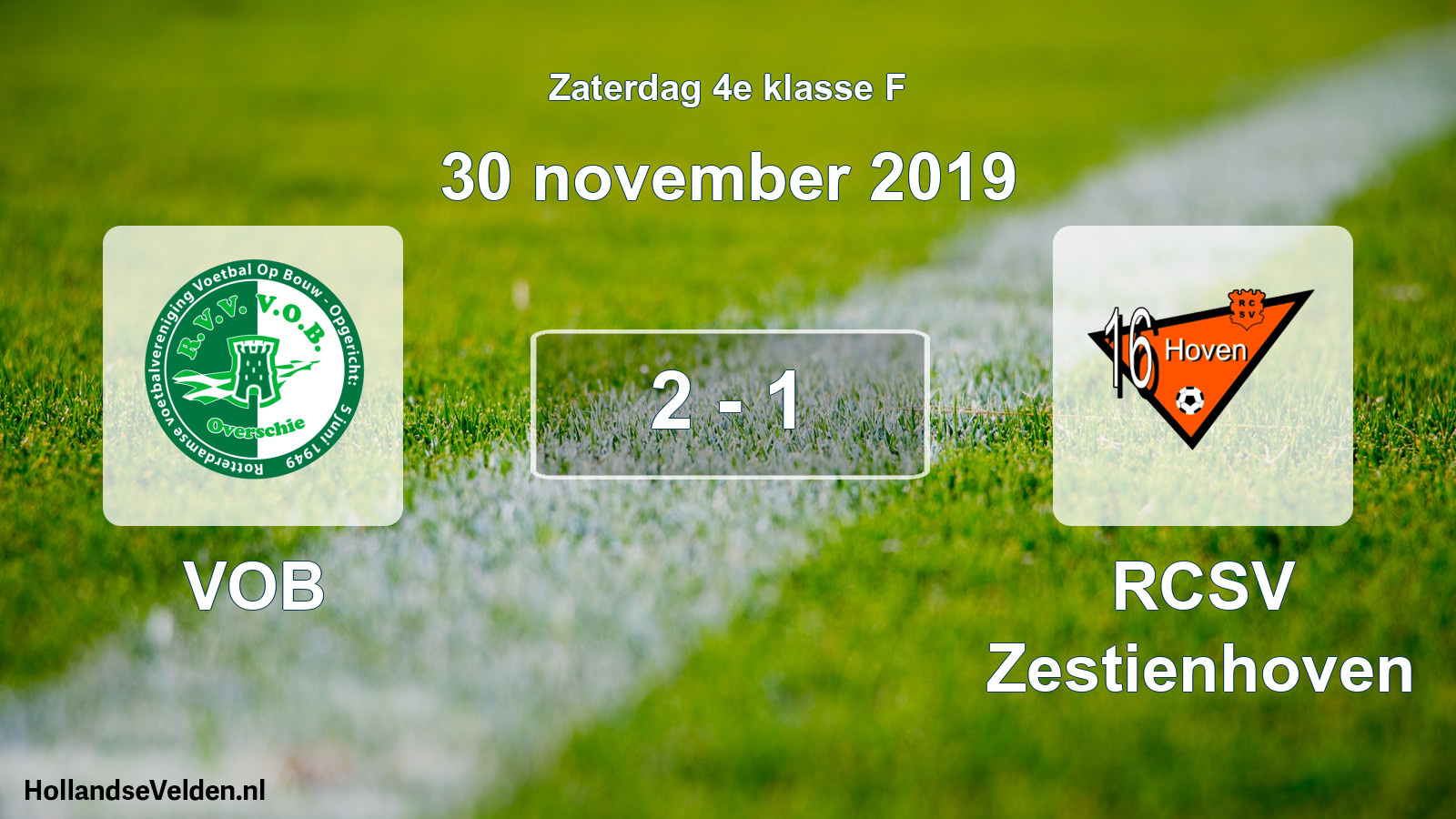 Total number of matches played: VOB - RCSV Zestienhoven 2 - 1 (30 November 2019)