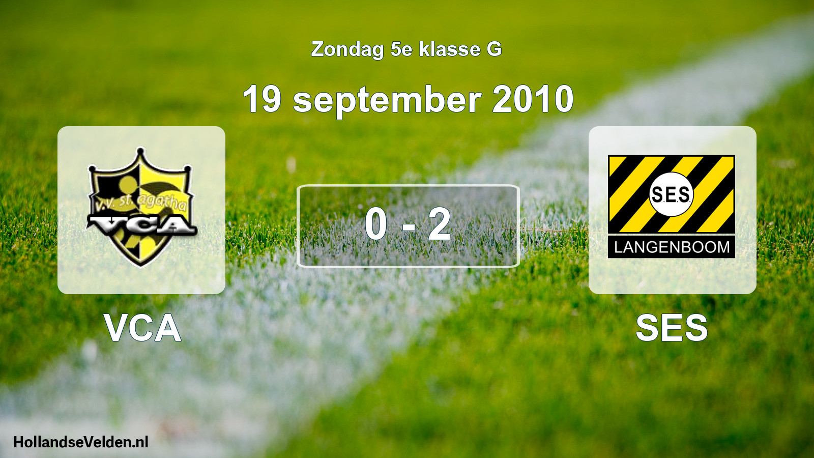Total number of matches played: VCA - SES 0 - 2 (19 September 2010)