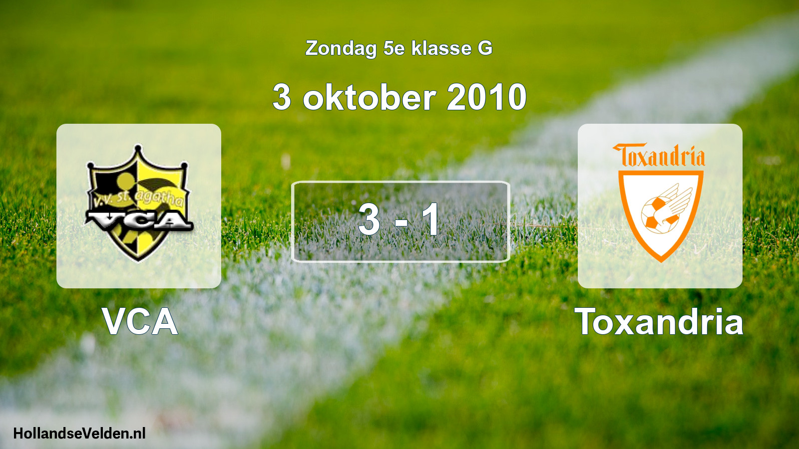 Total number of matches played: VCA - Toxandria 3 - 1 (3 October 2010)