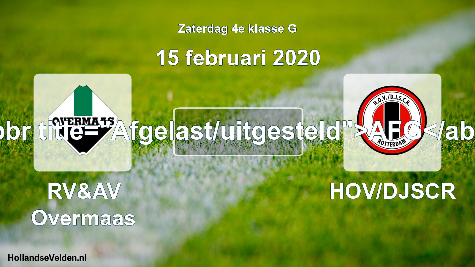 Scheduled Match: RV&AV Overmaas - HOV/DJSCR (15 February 2020)