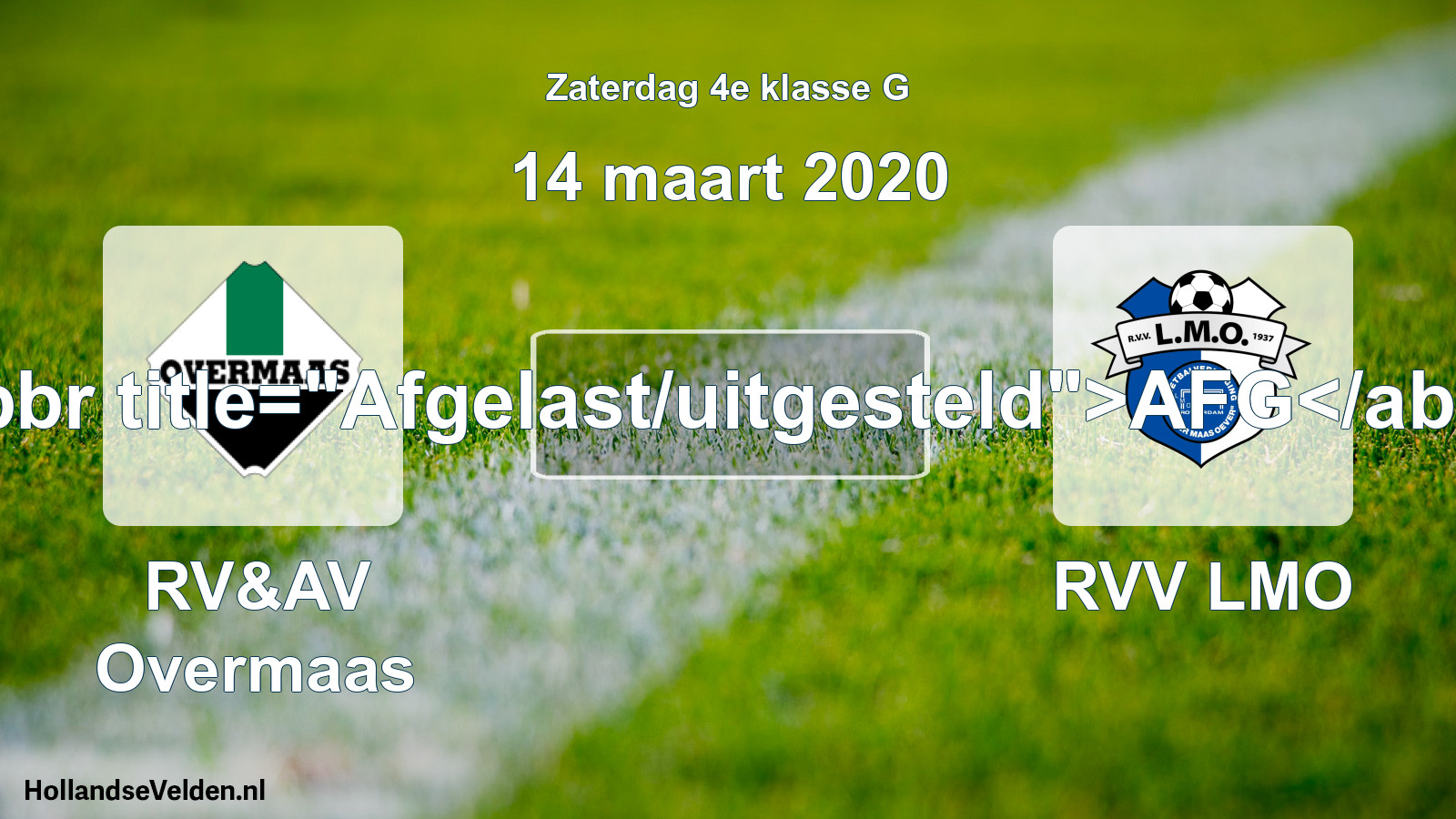 Scheduled Match: RV&AV Overmaas - RVV LMO (14 March 2020)
