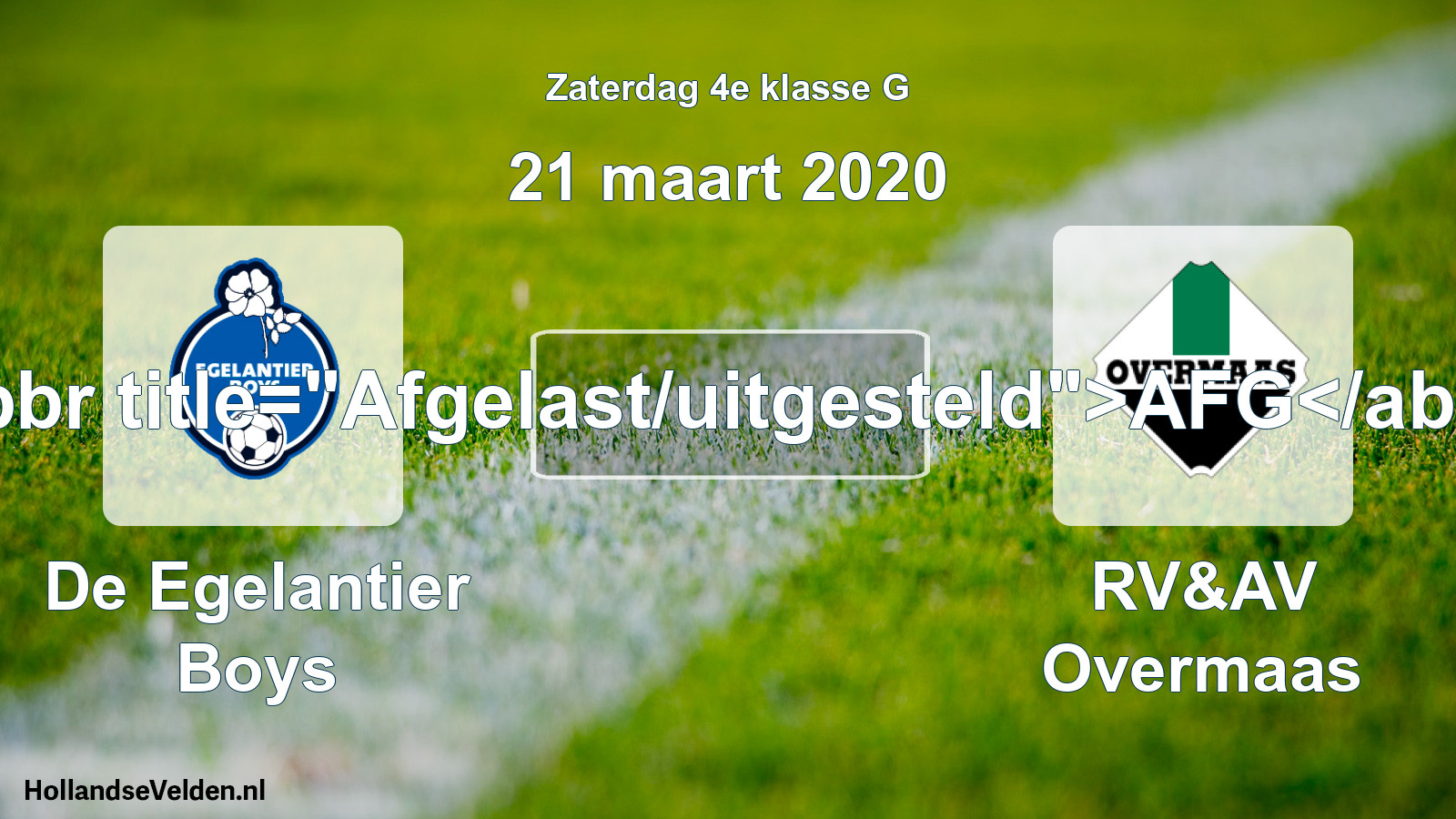 Scheduled Match: De Egelantier Boys - RV&AV Overmaas (21 March 2020)