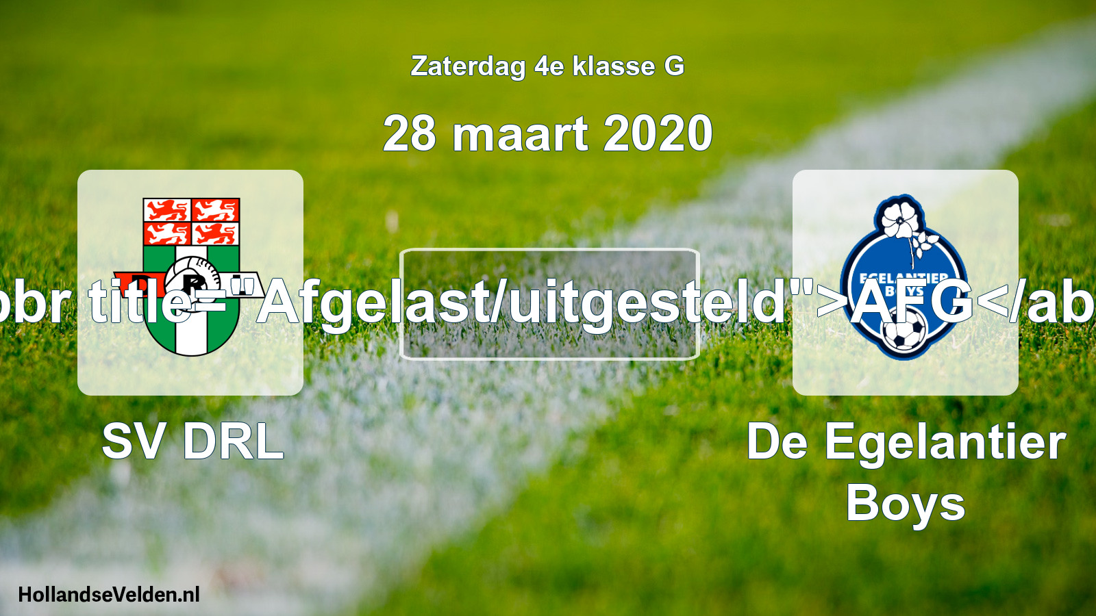 Scheduled Match: SV DRL - De Egelantier Boys (28 March 2020)