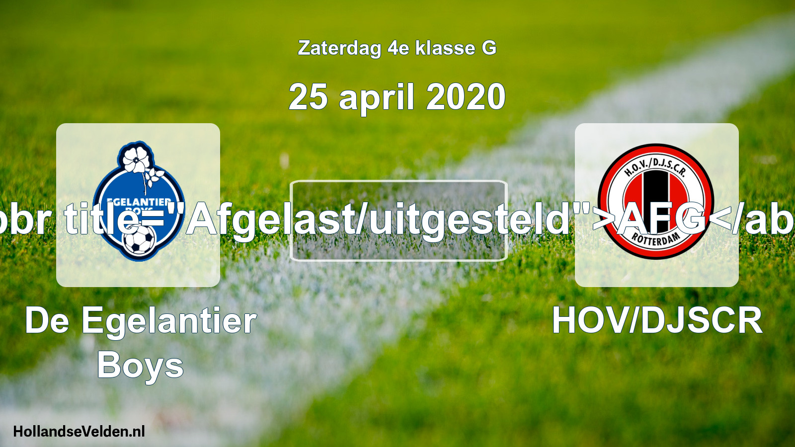 Scheduled Match: De Egelantier Boys - HOV/DJSCR (25 April 2020)