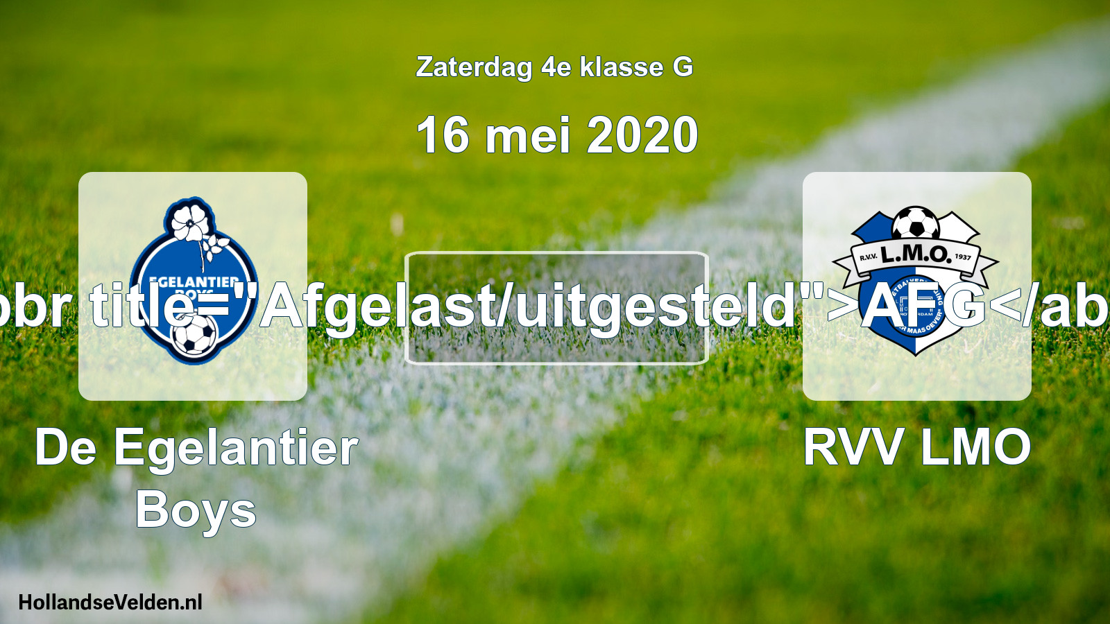 Scheduled Match: De Egelantier Boys - RVV LMO (16 May 2020)