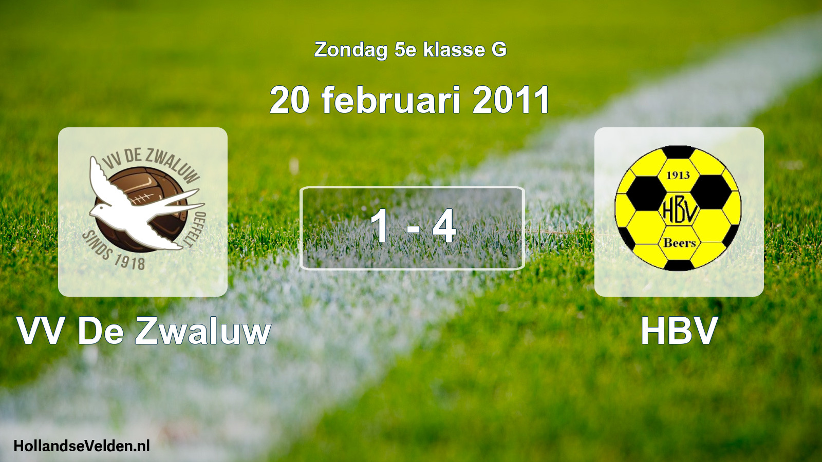 Total number of matches played: VV De Zwaluw - HBV 1 - 4 (20 February 2011)