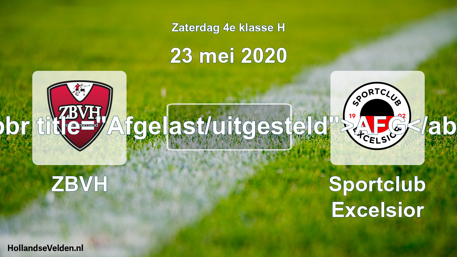 Scheduled Match: ZBVH - Sportclub Excelsior (23 May 2020)