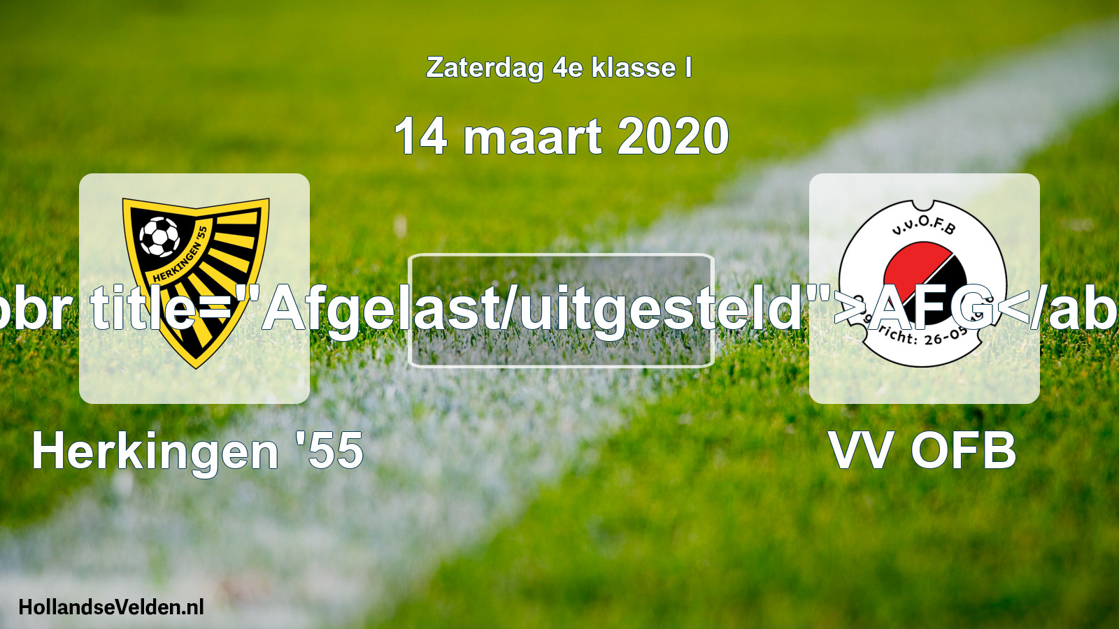 Scheduled Match: Herkingen '55 - VV OFB (14 March 2020)