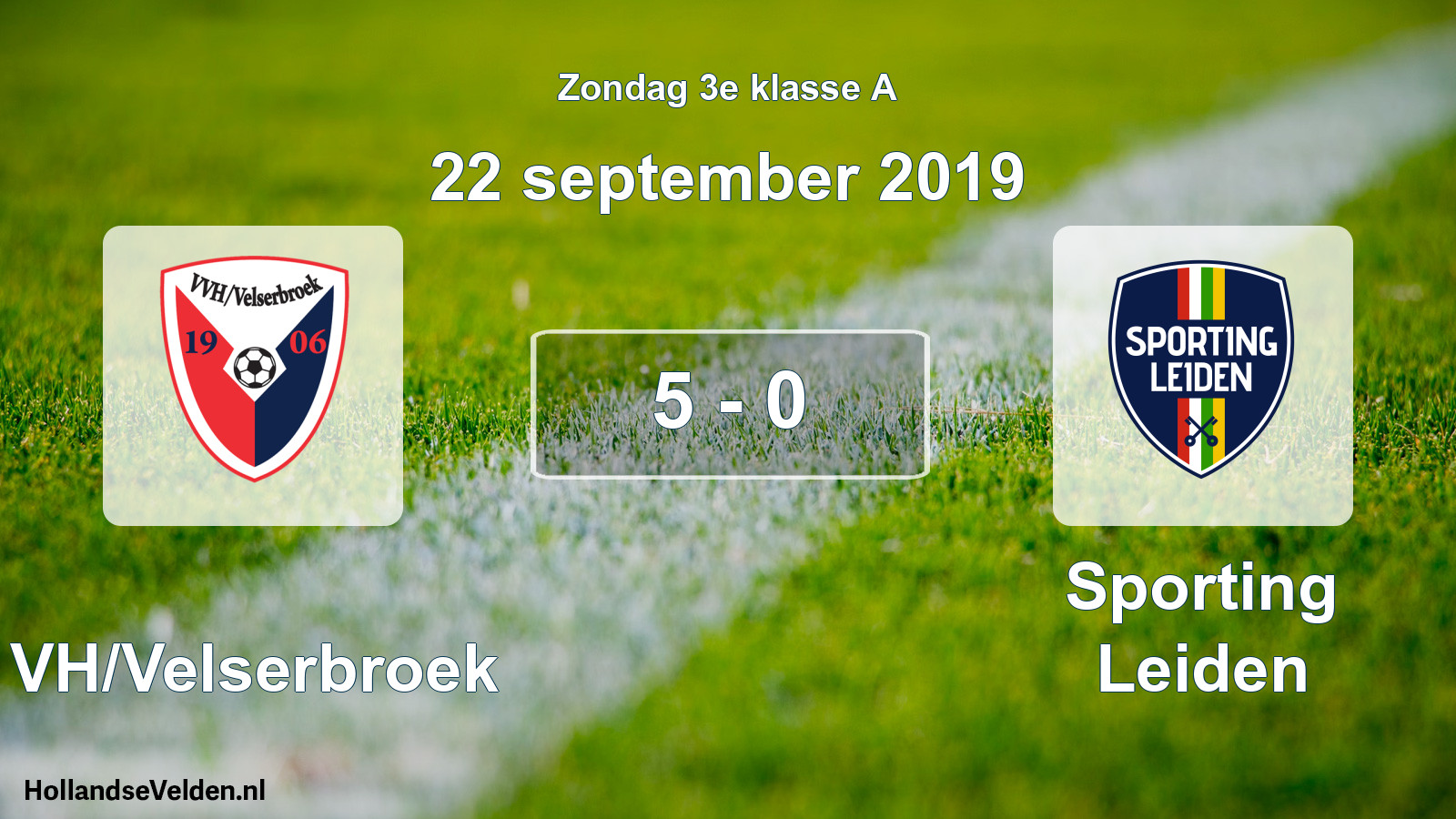 Total number of matches played: VVH/Velserbroek - Sporting Leiden 5 - 0 (22 September 2019)