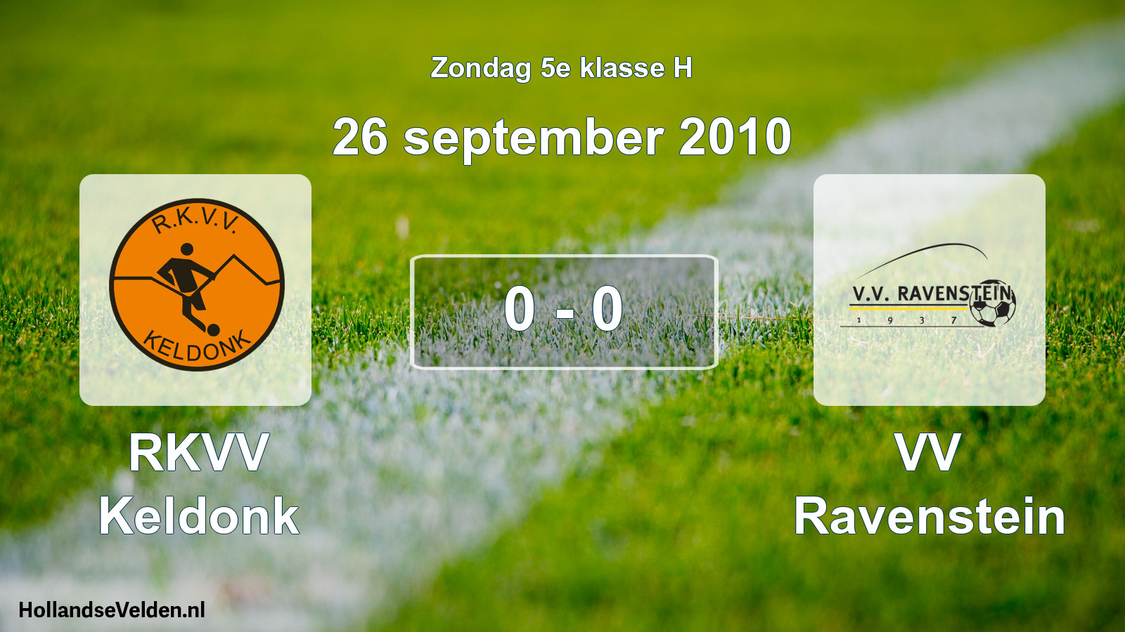 Total number of matches played: RKVV Keldonk - VV Ravenstein 0 - 0 (26 September 2010)