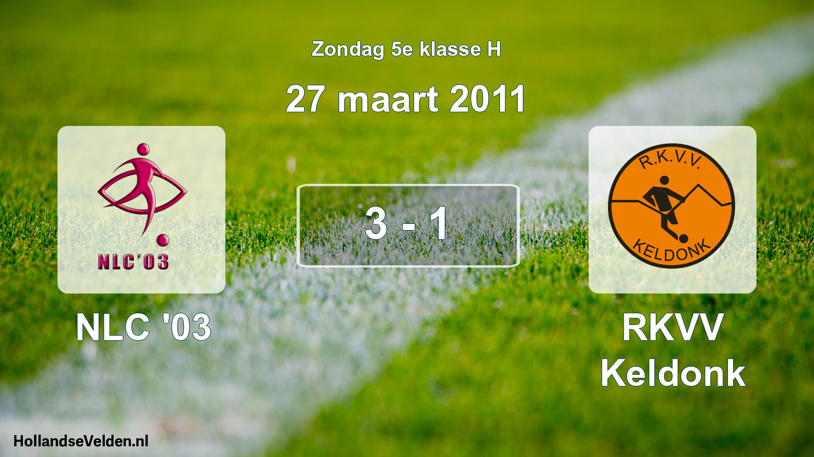 Total number of matches played: NLC '03 - RKVV Keldonk 3 - 1 (27 March 2011)