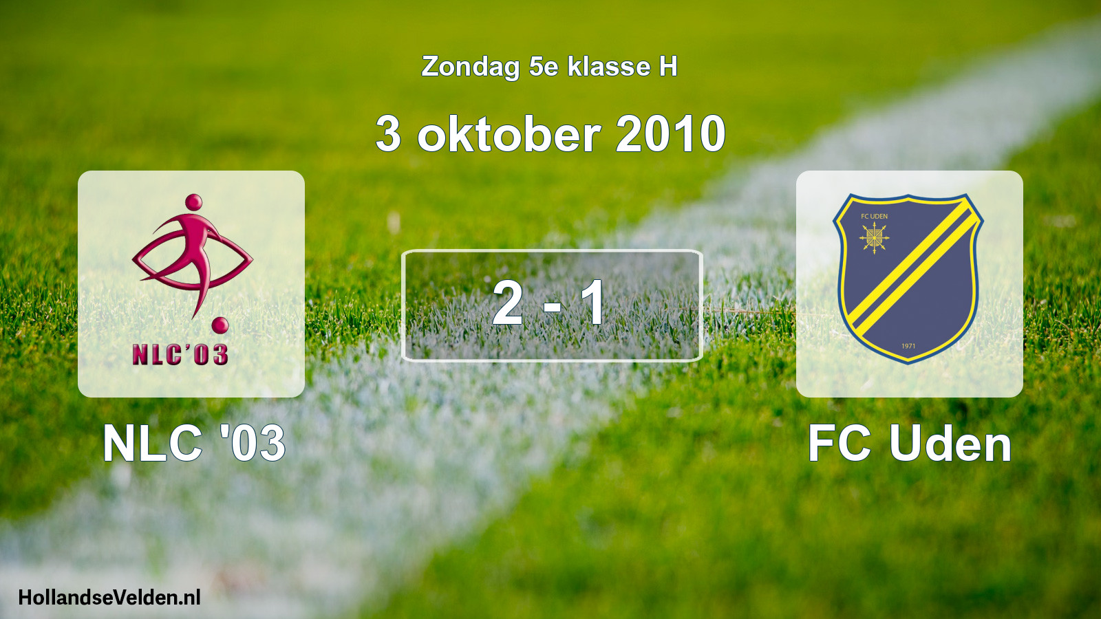 Total number of matches played: NLC '03 - FC Uden 2 - 1 (3 October 2010)