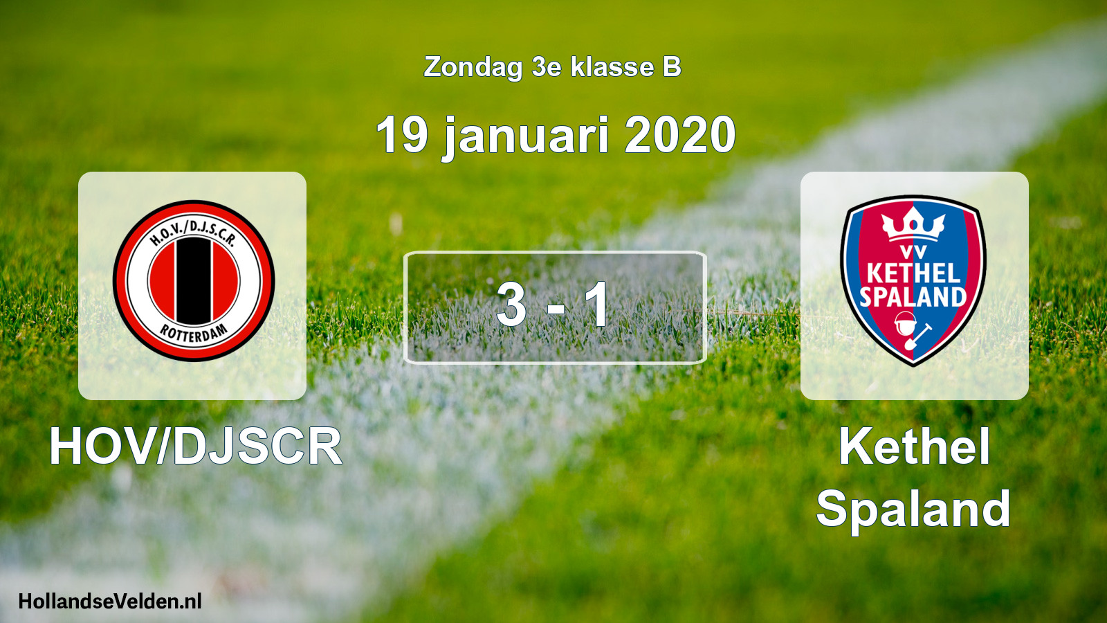 Total number of matches played: HOV/DJSCR - Kethel Spaland 3 - 1 (19 January 2020)