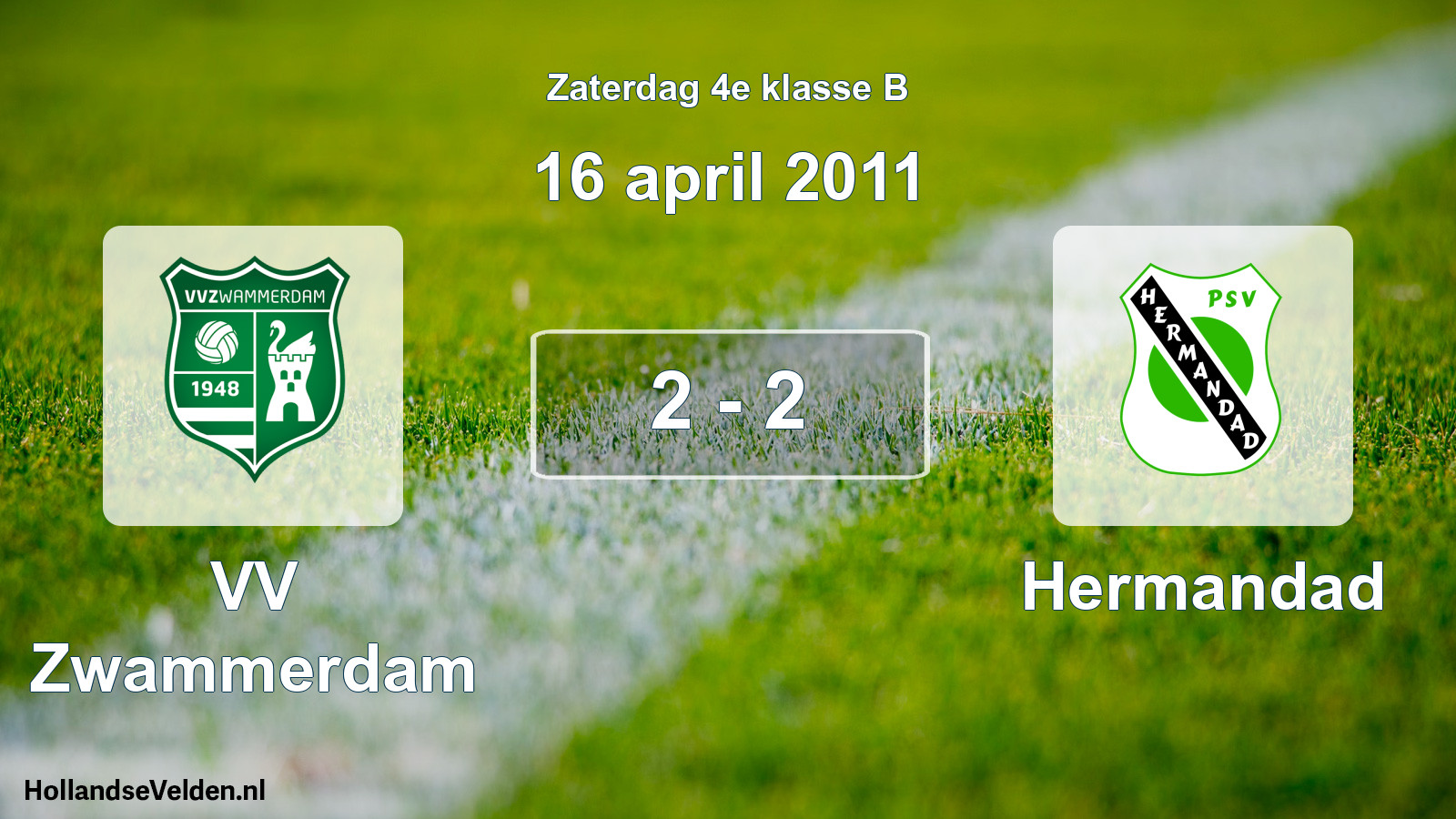 Total number of matches played: VV Zwammerdam - Hermandad 2 - 2 (16 April 2011)