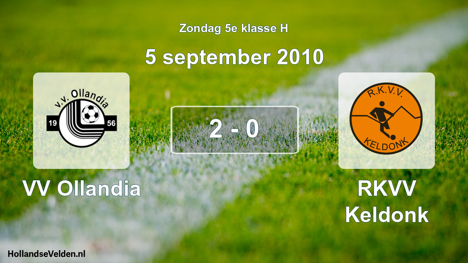 Total number of matches played: VV Ollandia - RKVV Keldonk 2 - 0 (5 September 2010)