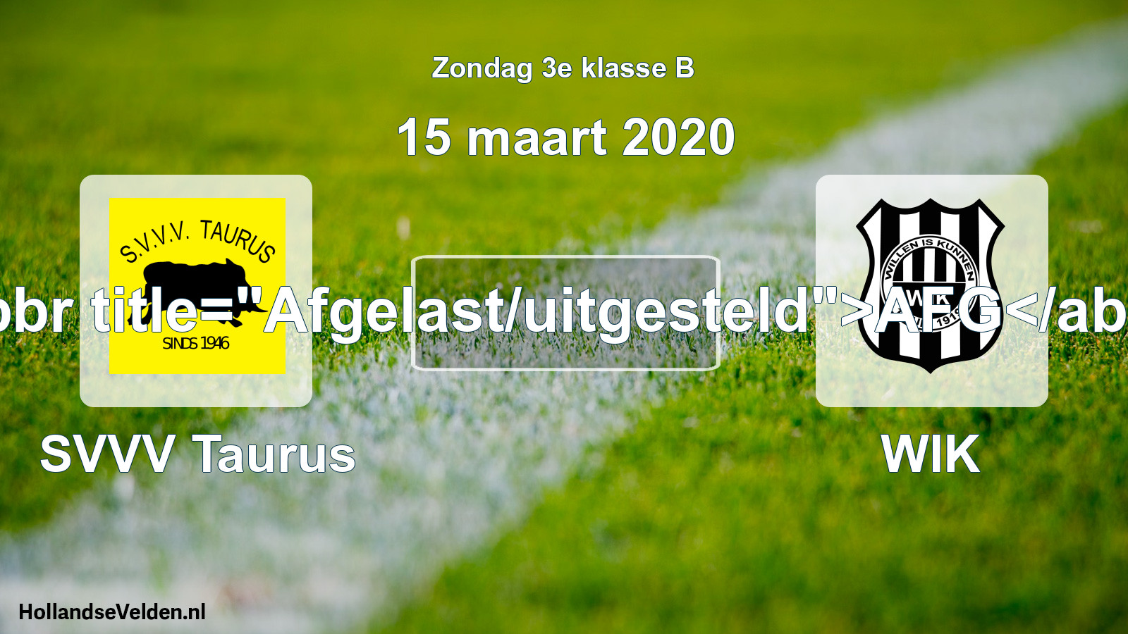 Scheduled Match: SVVV Taurus - WIK (15 March 2020)