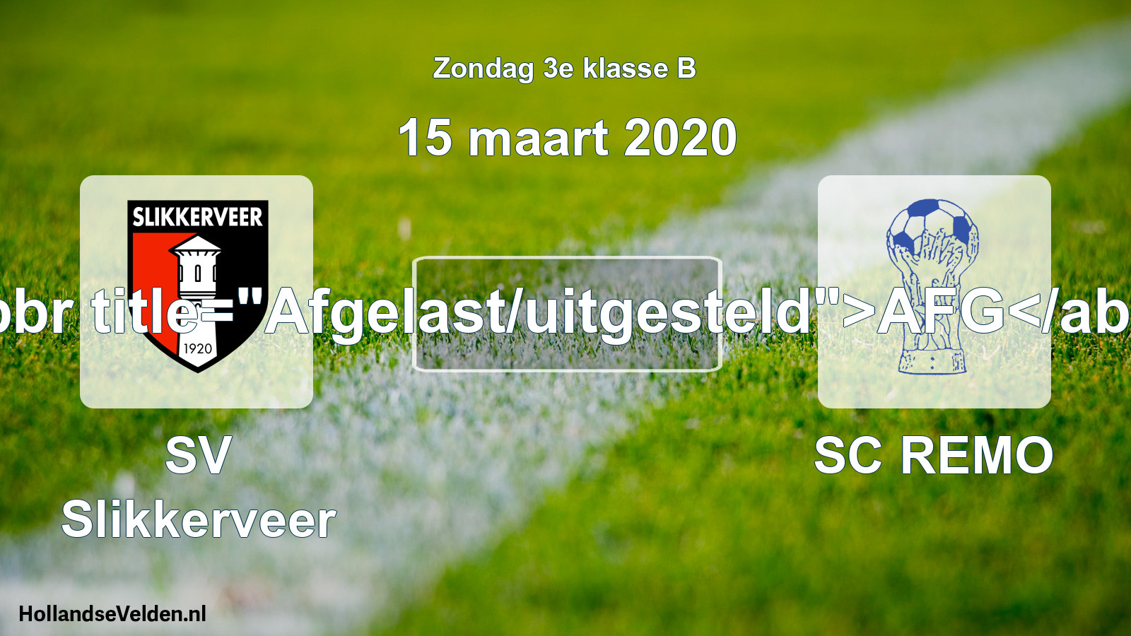 Scheduled Match: SV Slikkerveer - SC REMO (15 March 2020)