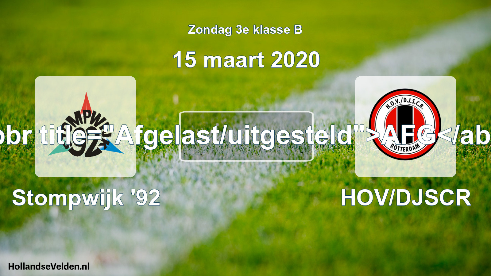 Scheduled Match: Stompwijk '92 - HOV/DJSCR (15 March 2020)