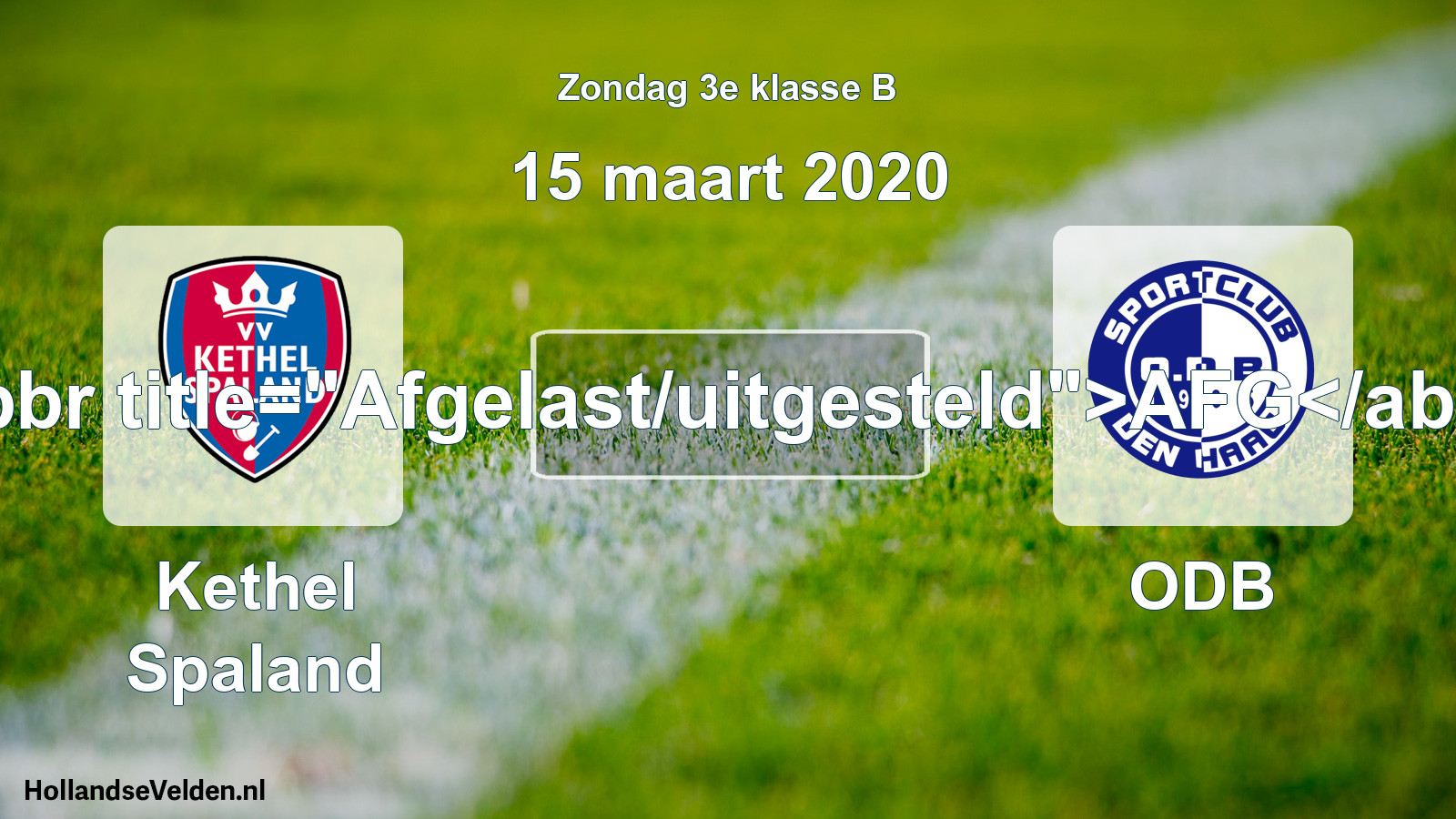 Scheduled Match: Kethel Spaland - ODB (15 March 2020)