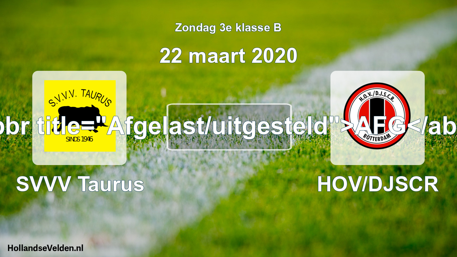 Scheduled Match: SVVV Taurus - HOV/DJSCR (22 March 2020)